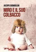 img Jacopo Giombolini - Miro e il suo colbacco (2017)