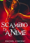 Rachel Vincent - La ragazza degli spiriti Vol.1. Scambio di anime (2017)