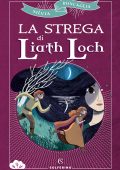 Silvia Roncaglia - La strega di Liath Loch (2019)