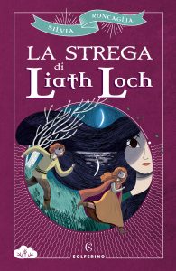 Silvia Roncaglia – La strega di Liath Loch (2019)