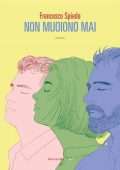 Francesco Spiedo - Non muoiono mai (2022)