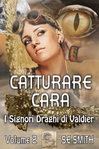 S.E. Smith – Catturare Cara (I Signori Draghi di Valdier vol. 2) (2022)