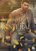 Corinne Michaels - Prometti che resterai (2022)