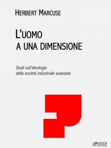 Herbert Marcuse – L’uomo a una dimensione (2022)