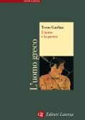 Yvon Garlan - L'uomo greco. L'uomo e la guerra (2012)