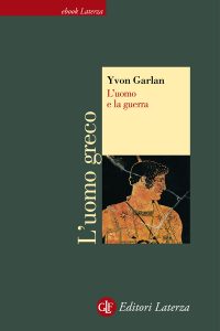 Yvon Garlan – L’uomo greco. L’uomo e la guerra (2012)
