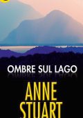 Anne Stuart - Ombre sul lago (2014)