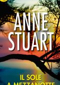 Anne Stuart - Il sole a mezzanotte (2014)