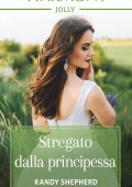 Kandy Shepherd - Stregato dalla principessa (2020)