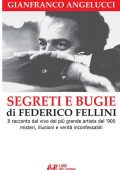 Gianfranco Angelucci - Segreti e bugie di Federico Fellini (2013)