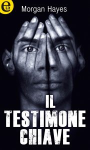 Morgan Hayes – Il testimone chiave (2016)