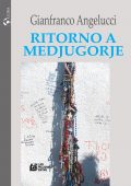 Gianfranco Angelucci - Ritorno a Medjugorje (2016)