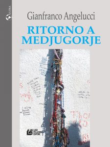 Gianfranco Angelucci – Ritorno a Medjugorje (2016)