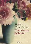 Sigrid Combüchen - Cosa rimane della vita (2011)