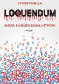 Ettore Panella - Loquendum. Amore, sangue e social network (2022)