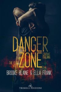 Brooke Blaine, Ella Frank – Danger zone (Elite serie vol. 1) (2021)