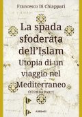 Francesco Di Chiappari - La spada sfoderata dell'Islam (2021)