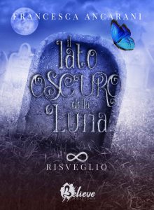 Francesca Ancarani – Il Lato Oscuro della Luna Vol. 2. Risveglio (2022)