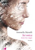 Antonella Martelli - Sei unica. Inizia il tuo viaggio (2021)