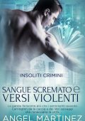 Angel Martinez - Insoliti crimini. Sangue Scremato & Versi Violenti (2022)