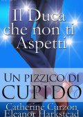 Eleanor Harkstead, Catherine Curzon - Un pizzico di Cupido. Il Duca Che Non Ti Aspetti (2022)