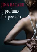 Jina Bacarr - Il profumo del peccato (2021)