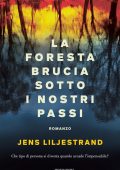 Jens Liljestrand - La foresta brucia sotto i nostri passi (2022)