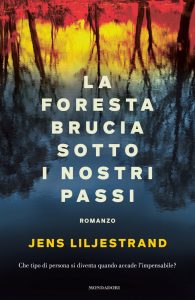 Jens Liljestrand – La foresta brucia sotto i nostri passi (2022)