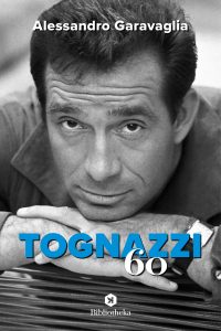 Alessandro Garavaglia – Tognazzi ’60 (2022)