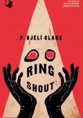 P. Djèlí Clark - Ring shout (2022)