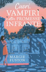 Margie Fuston – Cuori, vampiri e altre promesse infrante (2022)