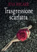 Jina Bacarr - Trasgressione scarlatta (2020)