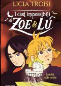 Licia Troisi - I casi impossibili di Zoe & Lu. Spiriti nella notte (2022)