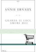 Annie Ernaux - Guarda le luci, amore mio (2022)