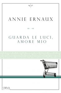 Annie Ernaux – Guarda le luci, amore mio (2022)