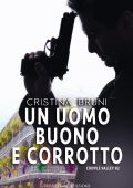 Cristina Bruni - Un uomo buono e corrotto (2022)