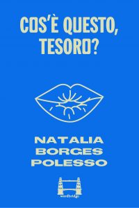 Natalia Borges Polesso – Cos’è questo, tesoro? (2022)