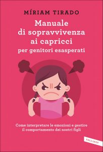 Míriam Tirado Torras – Manuale di sopravvivenza ai capricci per genitori esasperati (2022)