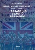 Flavio Russo - Saga di Wickensham Manor Vol.2. L'assassino sbagliò bersaglio (2022)
