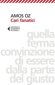 Amos Oz – Cari fanatici (2020)