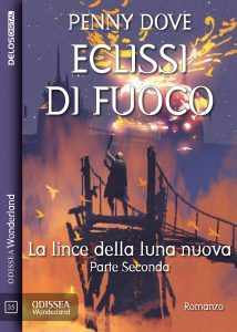 Penny Dove – La lince della luna nuova Parte 2. Eclissi di fuoco (2022)
