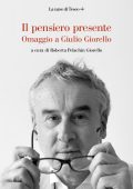 Roberta Pelachin Giorello (a cura di) - Il pensiero presente. Omaggio a Giulio Giorello (2022)