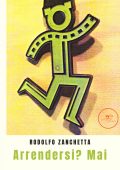 Rodolfo Zanchetta - Arrendersi? Mai (2022)
