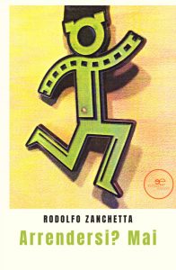Rodolfo Zanchetta – Arrendersi? Mai (2022)