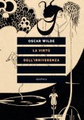Oscar Wilde - La virtù dell’irriverenza (2022)