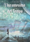 Isa Malagò - L’incantesimo del tempo (2022)