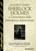 Jayantika Ganguly - Sherlock Holmes e l’avventura della principessa defenestrata (2022)