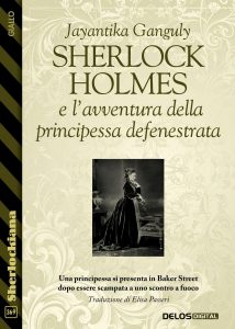 Jayantika Ganguly – Sherlock Holmes e l’avventura della principessa defenestrata (2022)
