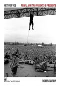 Ronen Givony - Not for you. Pearl Jam tra passato e presente (2021)