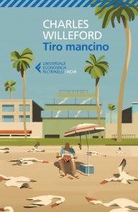 Charles Willeford – Tiro mancino (2020)